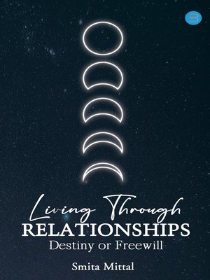 cover image of Living Through Relationships- Destiny Or Freewill
